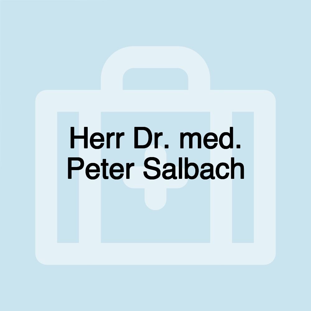 Herr Dr. med. Peter Salbach