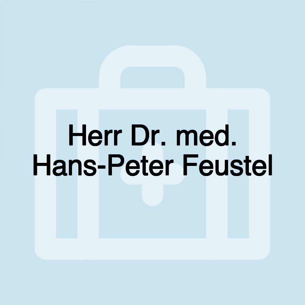 Herr Dr. med. Hans-Peter Feustel