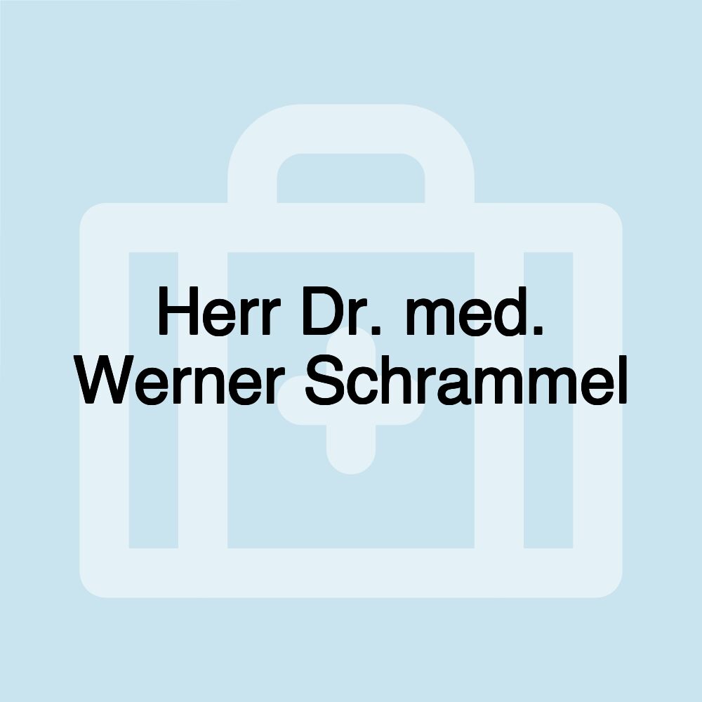 Herr Dr. med. Werner Schrammel