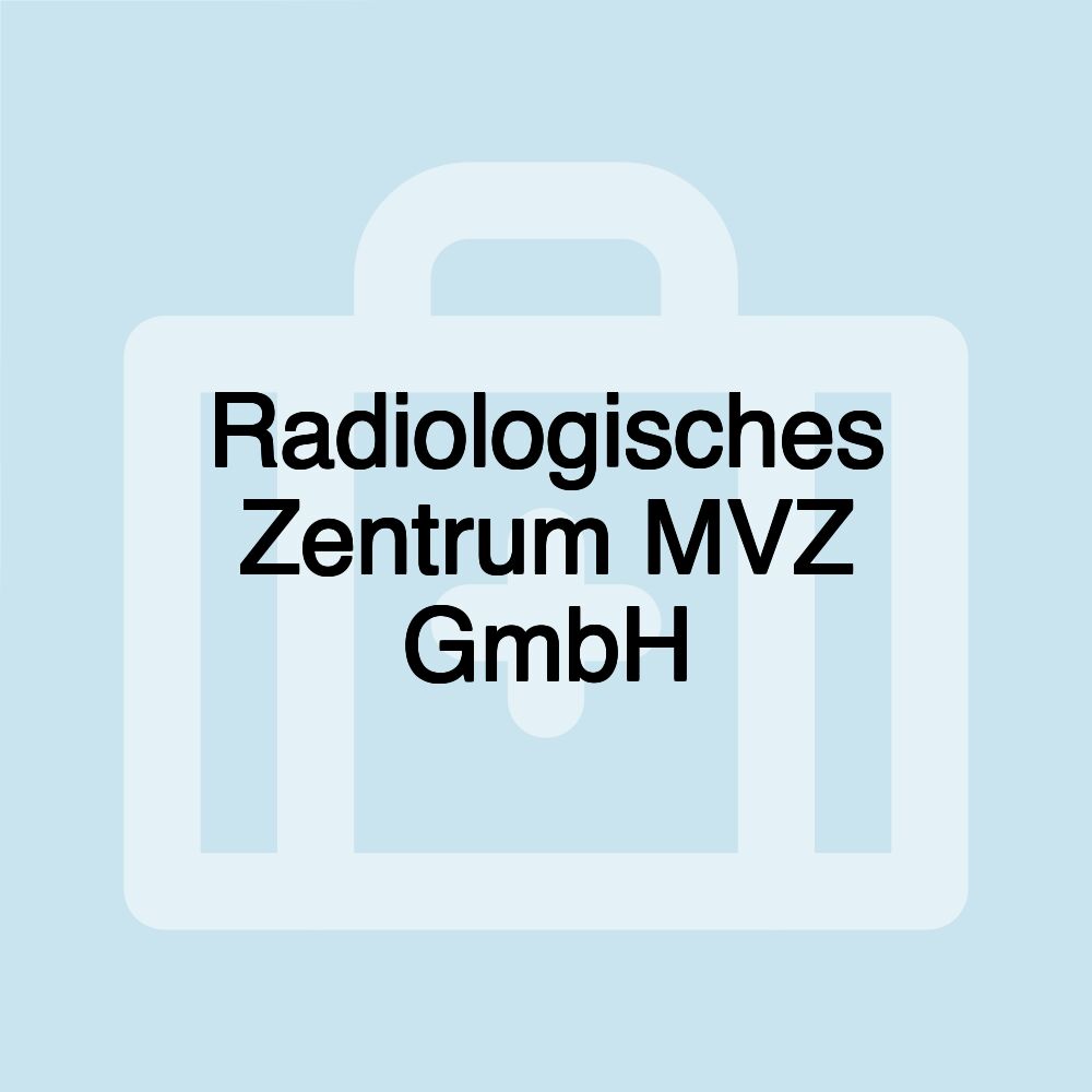 Radiologisches Zentrum MVZ GmbH