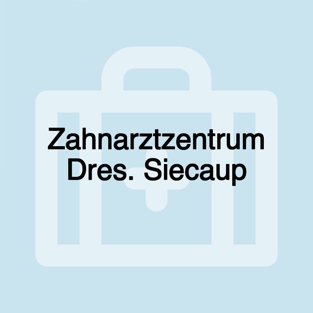 Zahnarztzentrum Dres. Siecaup