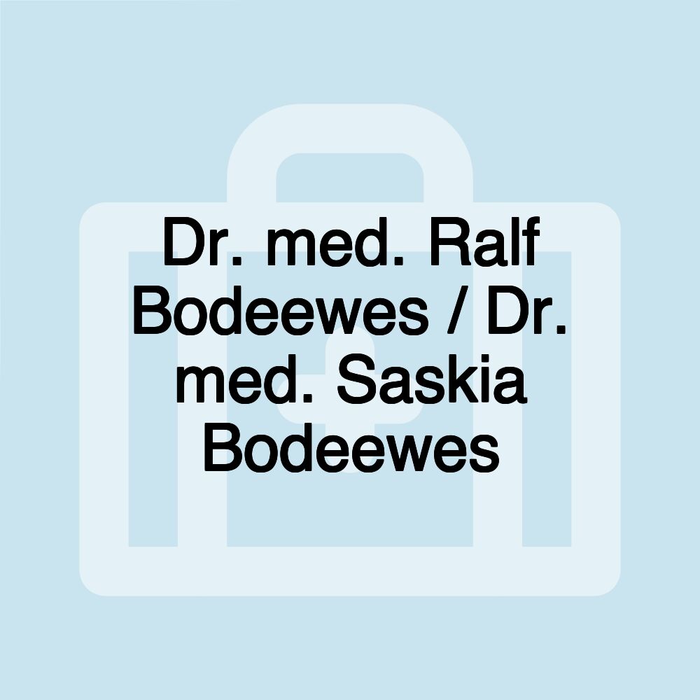 Dr. med. Ralf Bodeewes / Dr. med. Saskia Bodeewes