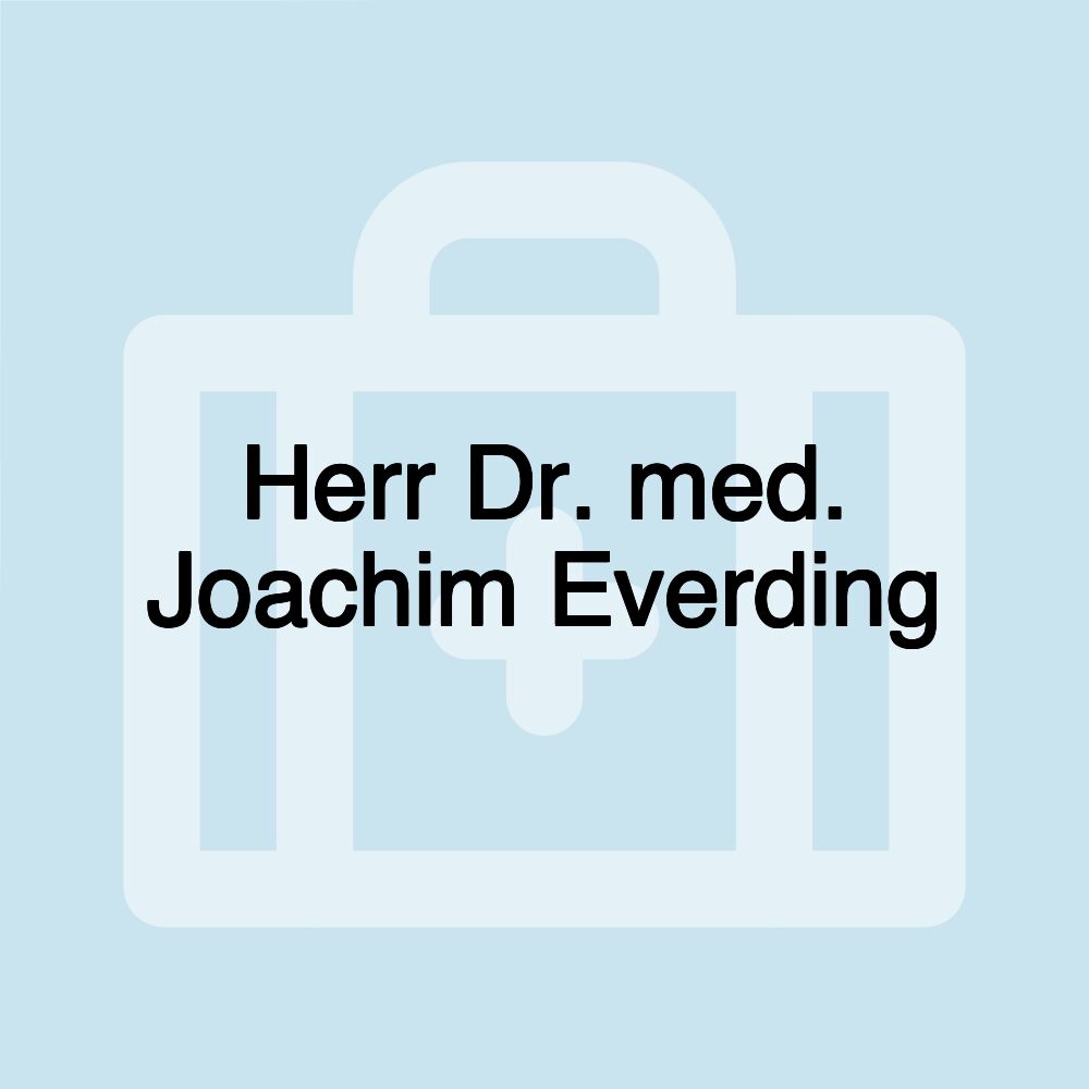 Herr Dr. med. Joachim Everding