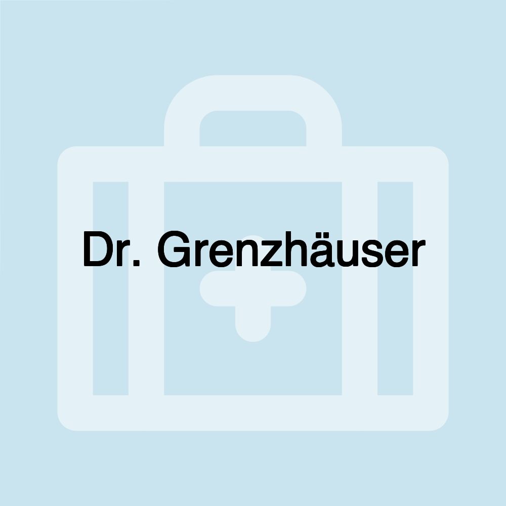 Dr. Grenzhäuser