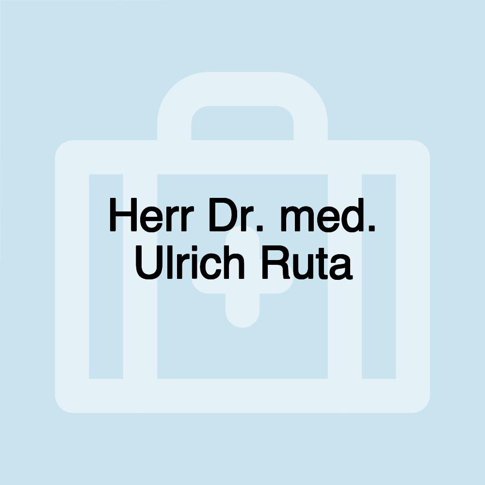 Herr Dr. med. Ulrich Ruta