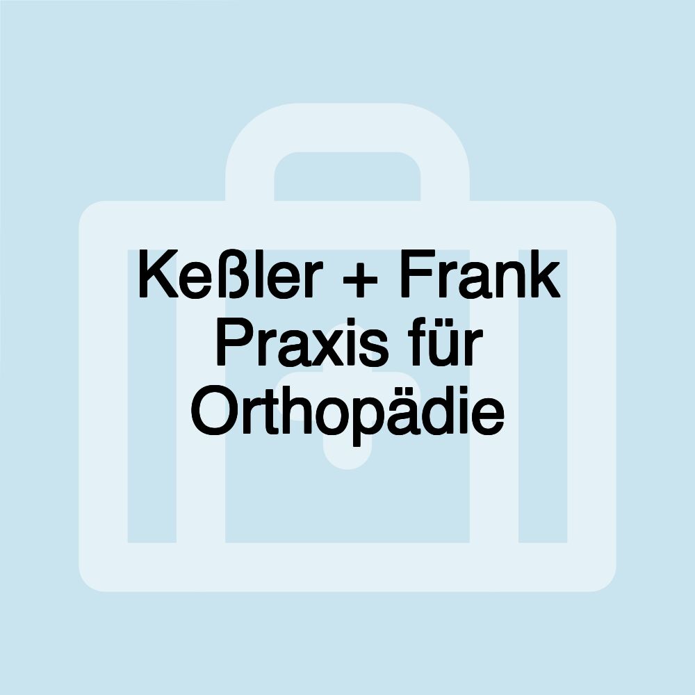 Keßler + Frank Praxis für Orthopädie