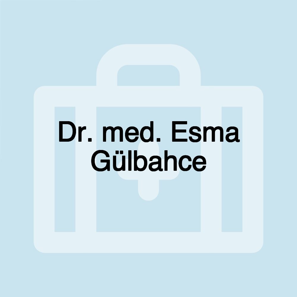 Dr. med. Esma Gülbahce