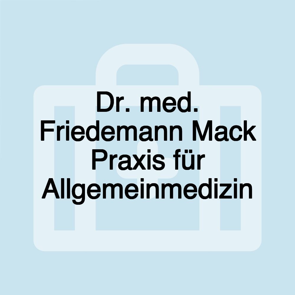 Dr. med. Friedemann Mack Praxis für Allgemeinmedizin