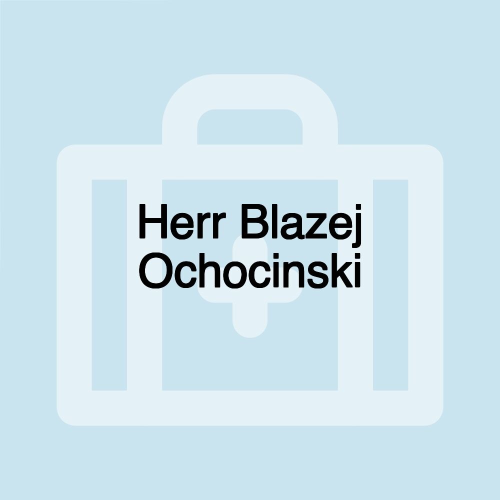 Herr Blazej Ochocinski