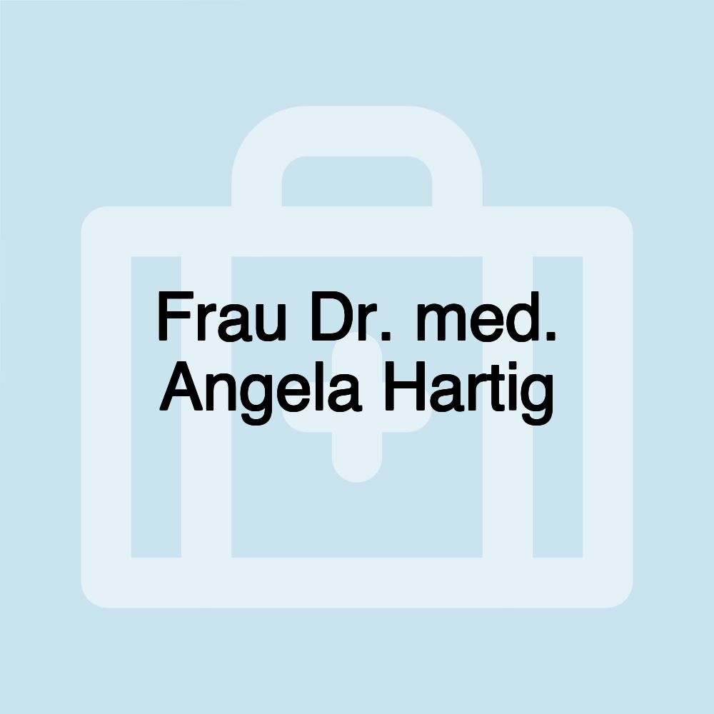 Frau Dr. med. Angela Hartig