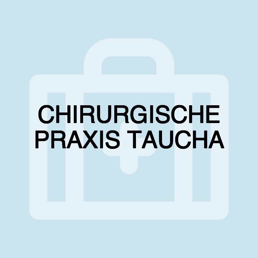 CHIRURGISCHE PRAXIS TAUCHA