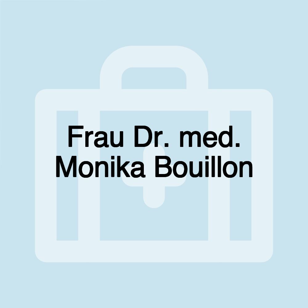 Frau Dr. med. Monika Bouillon