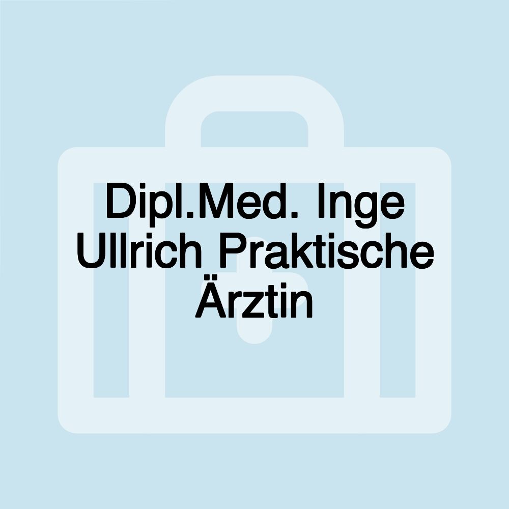 Dipl.Med. Inge Ullrich Praktische Ärztin