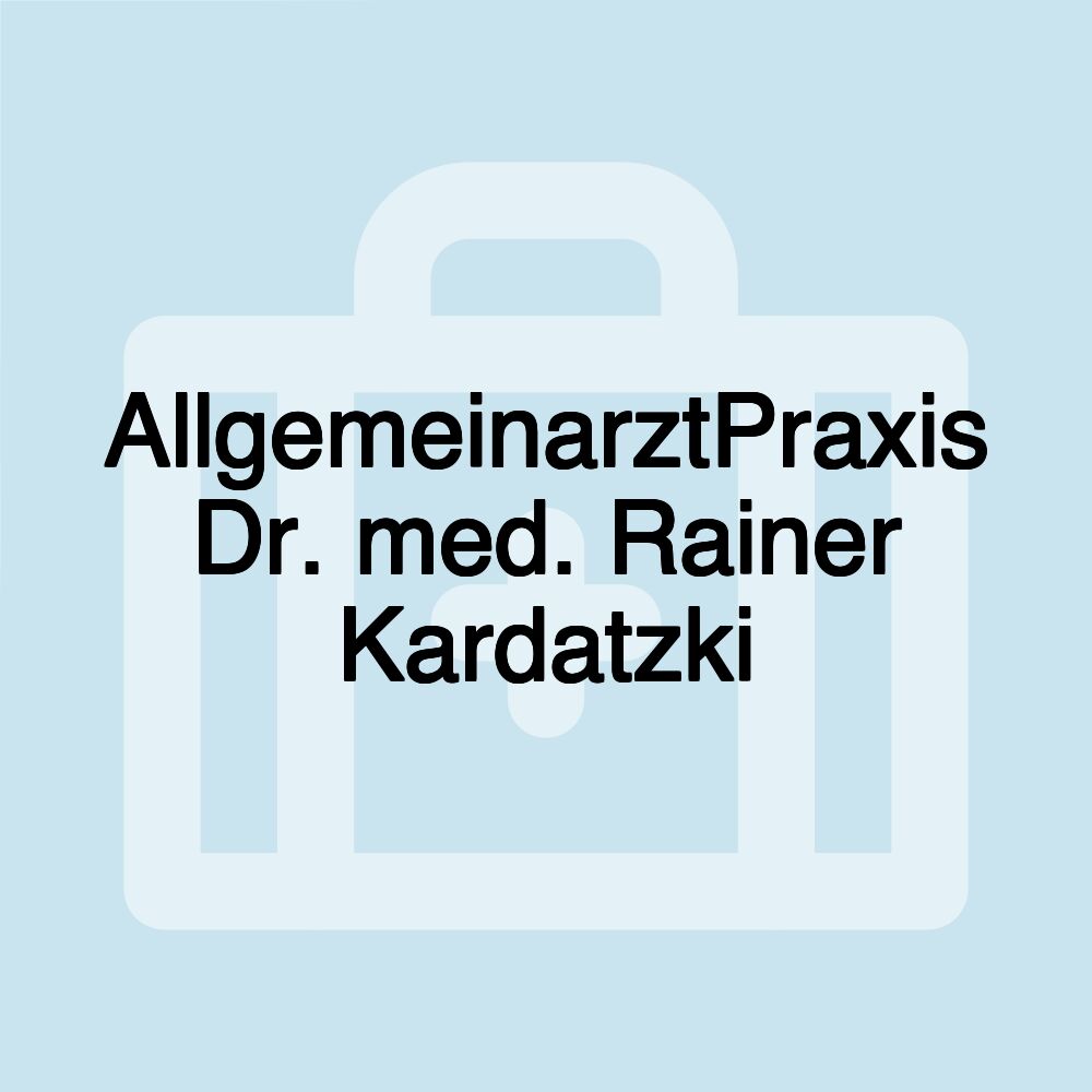 AllgemeinarztPraxis Dr. med. Rainer Kardatzki