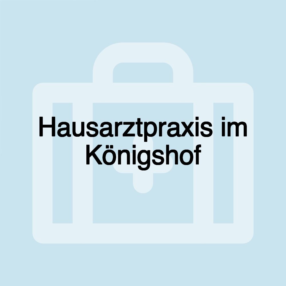 Hausarztpraxis im Königshof