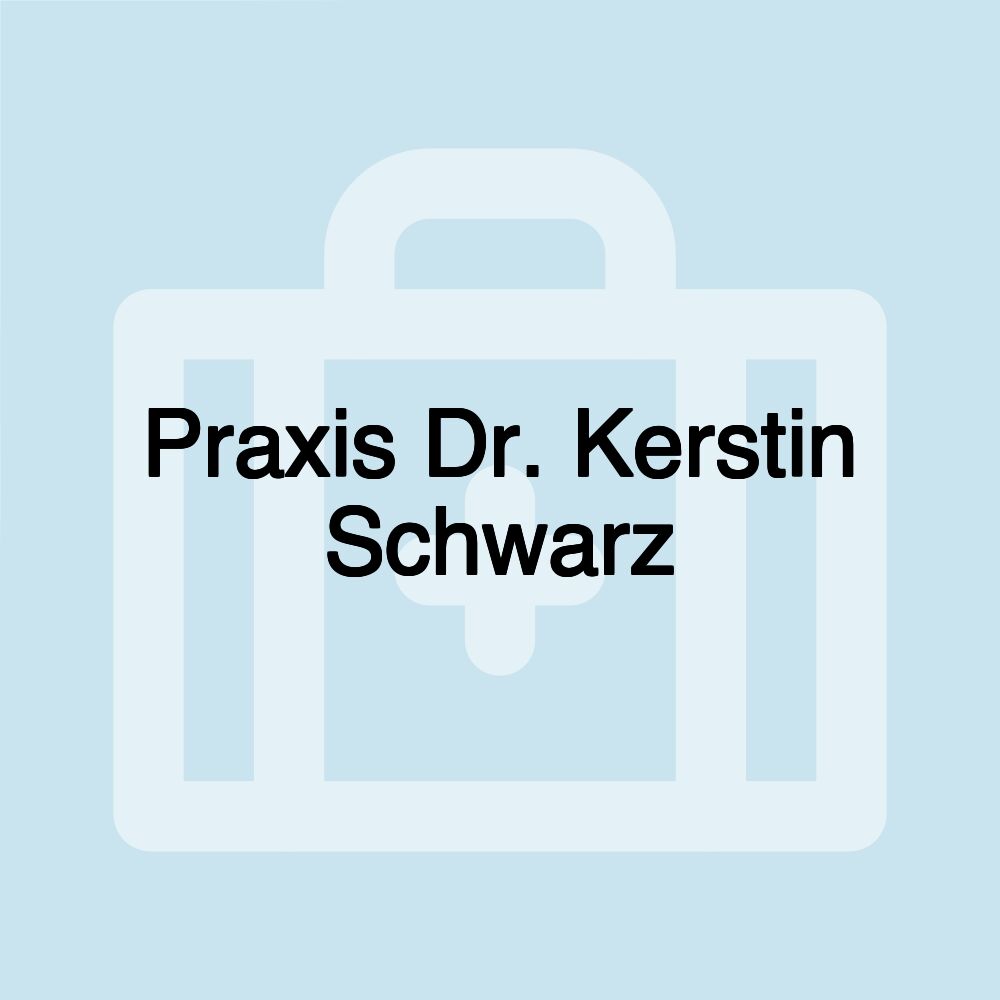 Praxis Dr. Kerstin Schwarz