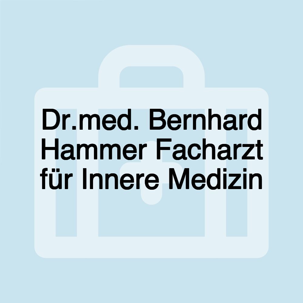 Dr.med. Bernhard Hammer Facharzt für Innere Medizin