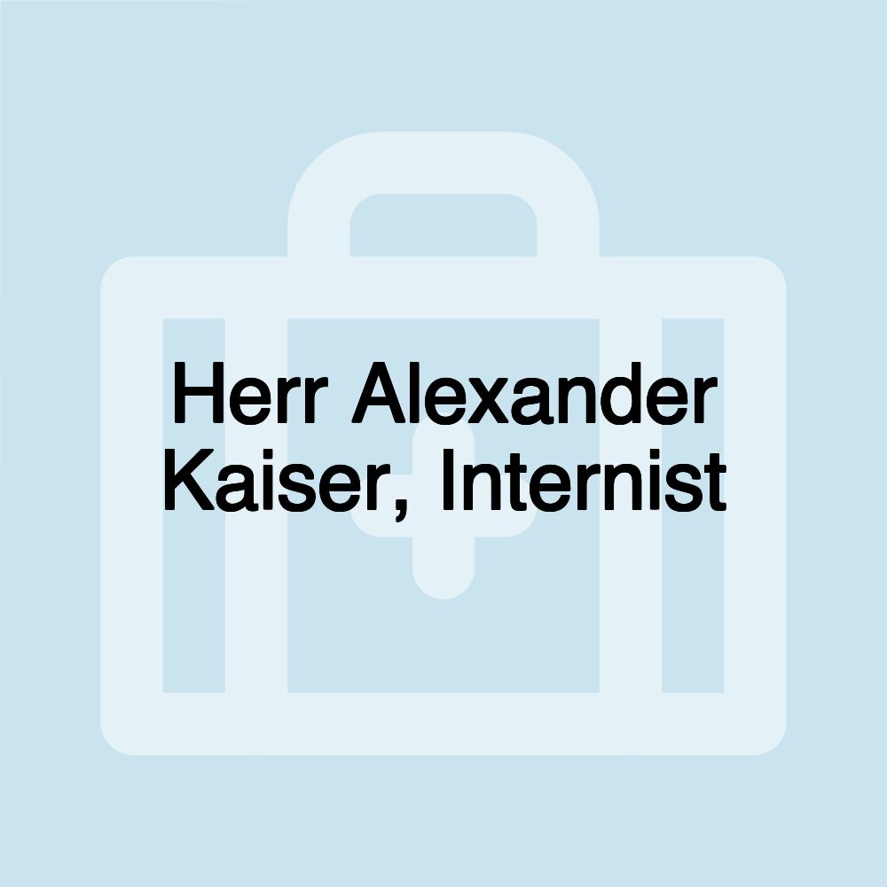 Herr Alexander Kaiser, Internist