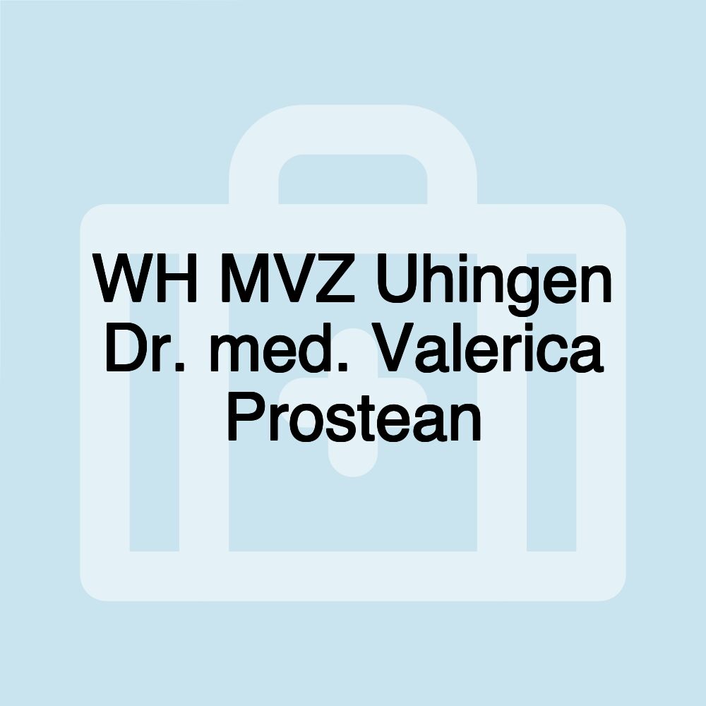 WH MVZ Uhingen Dr. med. Valerica Prostean