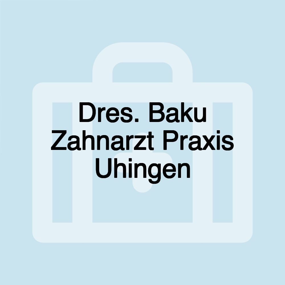 Dres. Baku Zahnarzt Praxis Uhingen