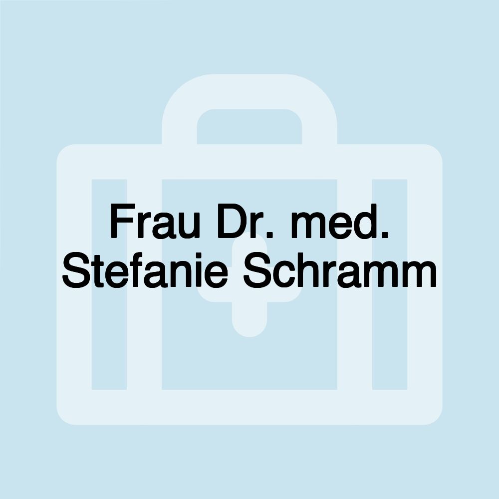 Frau Dr. med. Stefanie Schramm