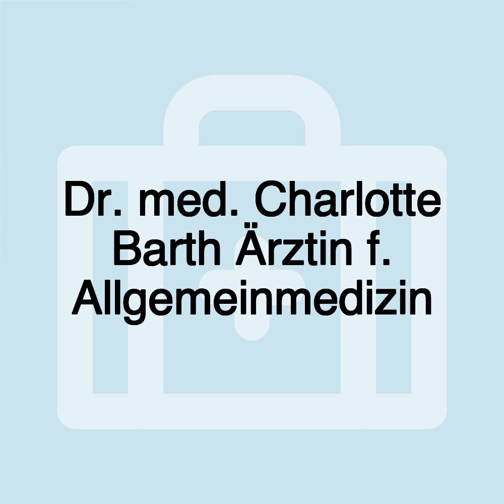 Dr. med. Charlotte Barth Ärztin f. Allgemeinmedizin