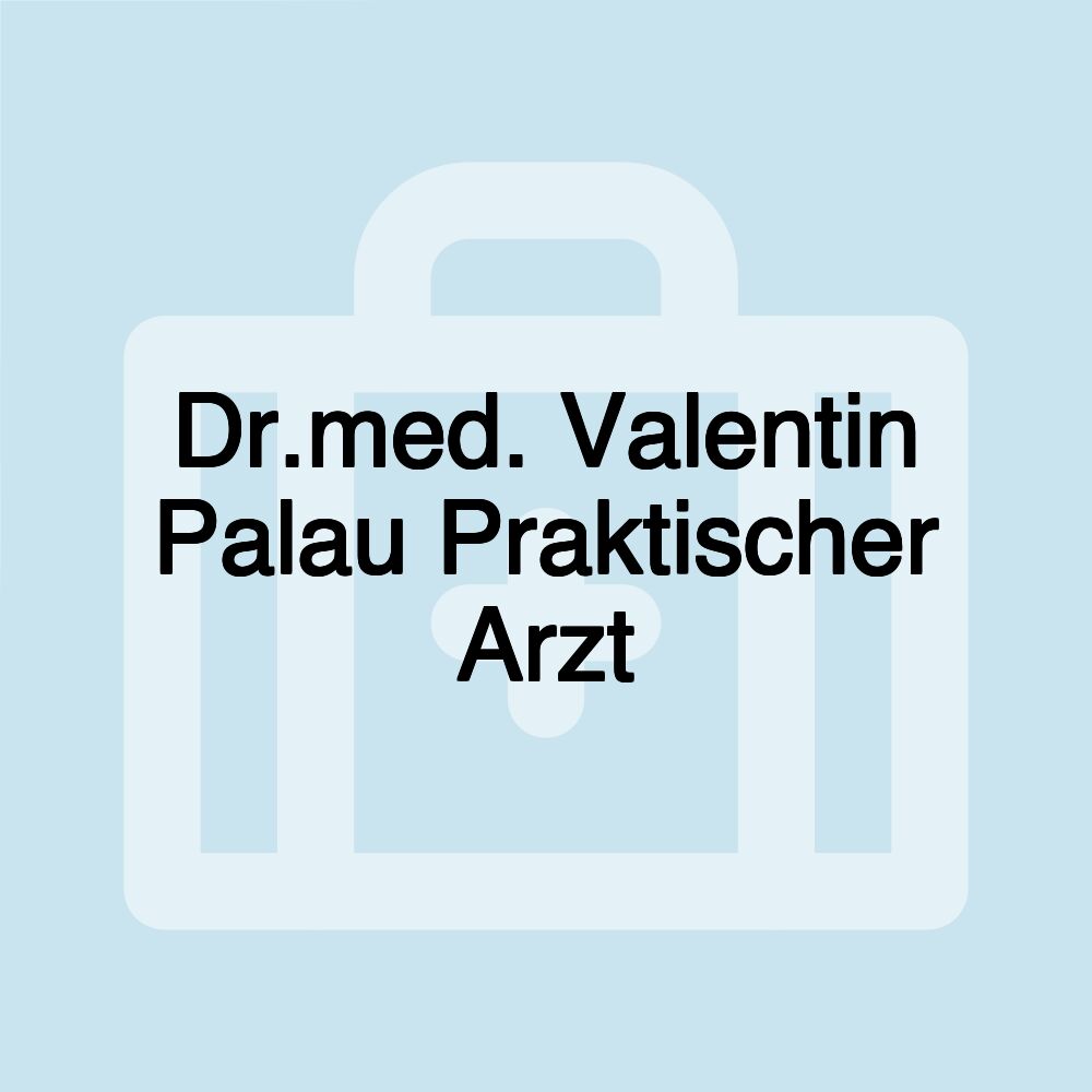 Dr.med. Valentin Palau Praktischer Arzt