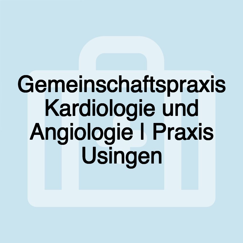 Gemeinschaftspraxis Kardiologie und Angiologie | Praxis Usingen