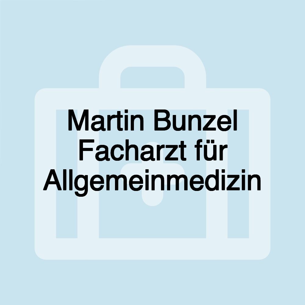 Martin Bunzel Facharzt für Allgemeinmedizin