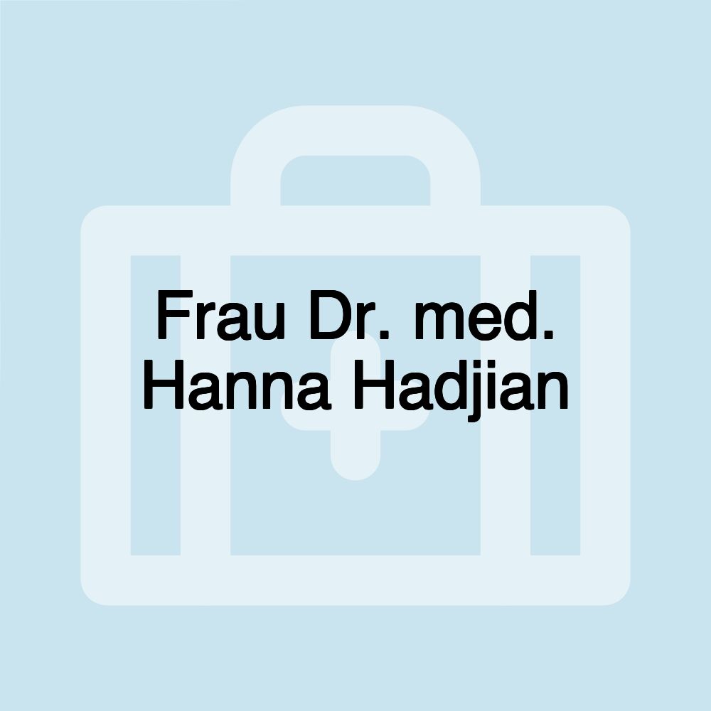 Frau Dr. med. Hanna Hadjian