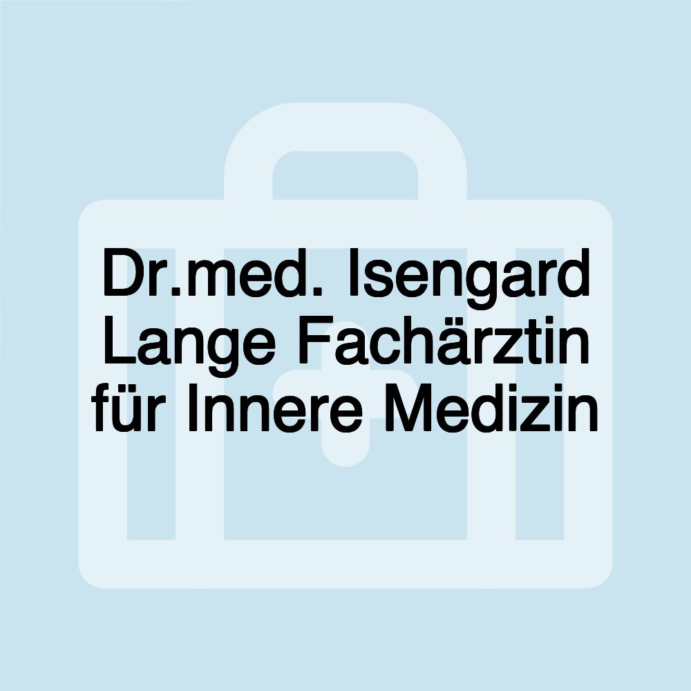 Dr.med. Isengard Lange Fachärztin für Innere Medizin