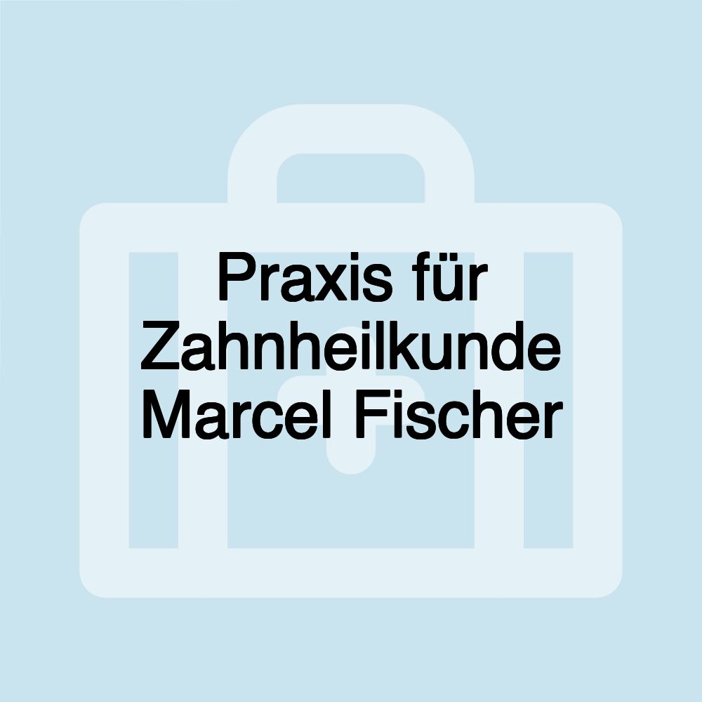 Praxis für Zahnheilkunde Marcel Fischer