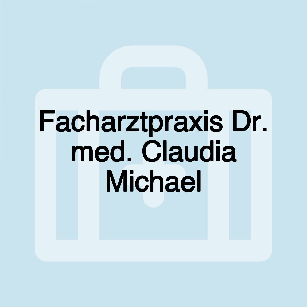 Facharztpraxis Dr. med. Claudia Michael