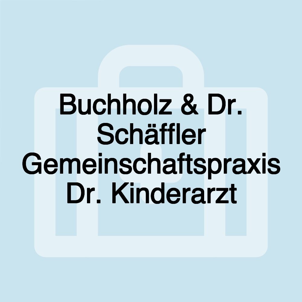 Buchholz & Dr. Schäffler Gemeinschaftspraxis Dr. Kinderarzt