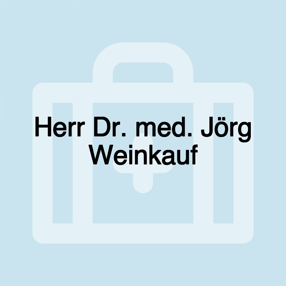 Herr Dr. med. Jörg Weinkauf