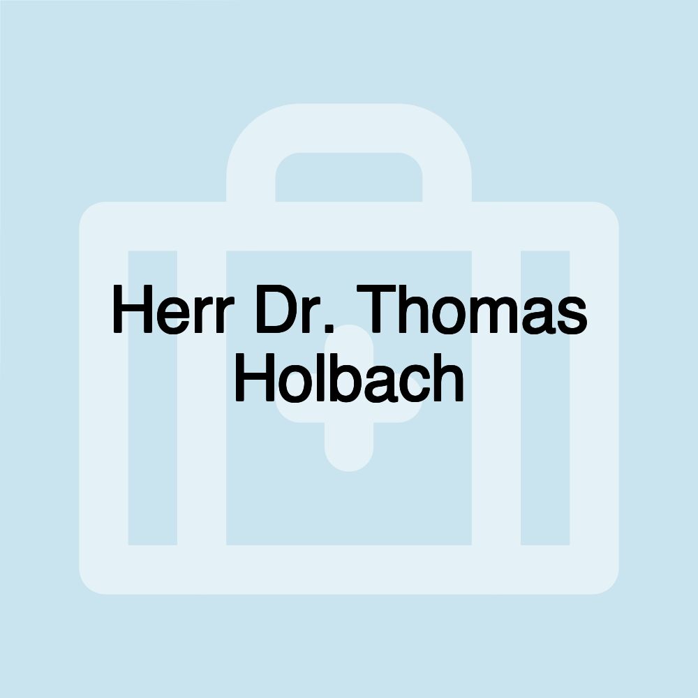 Herr Dr. Thomas Holbach