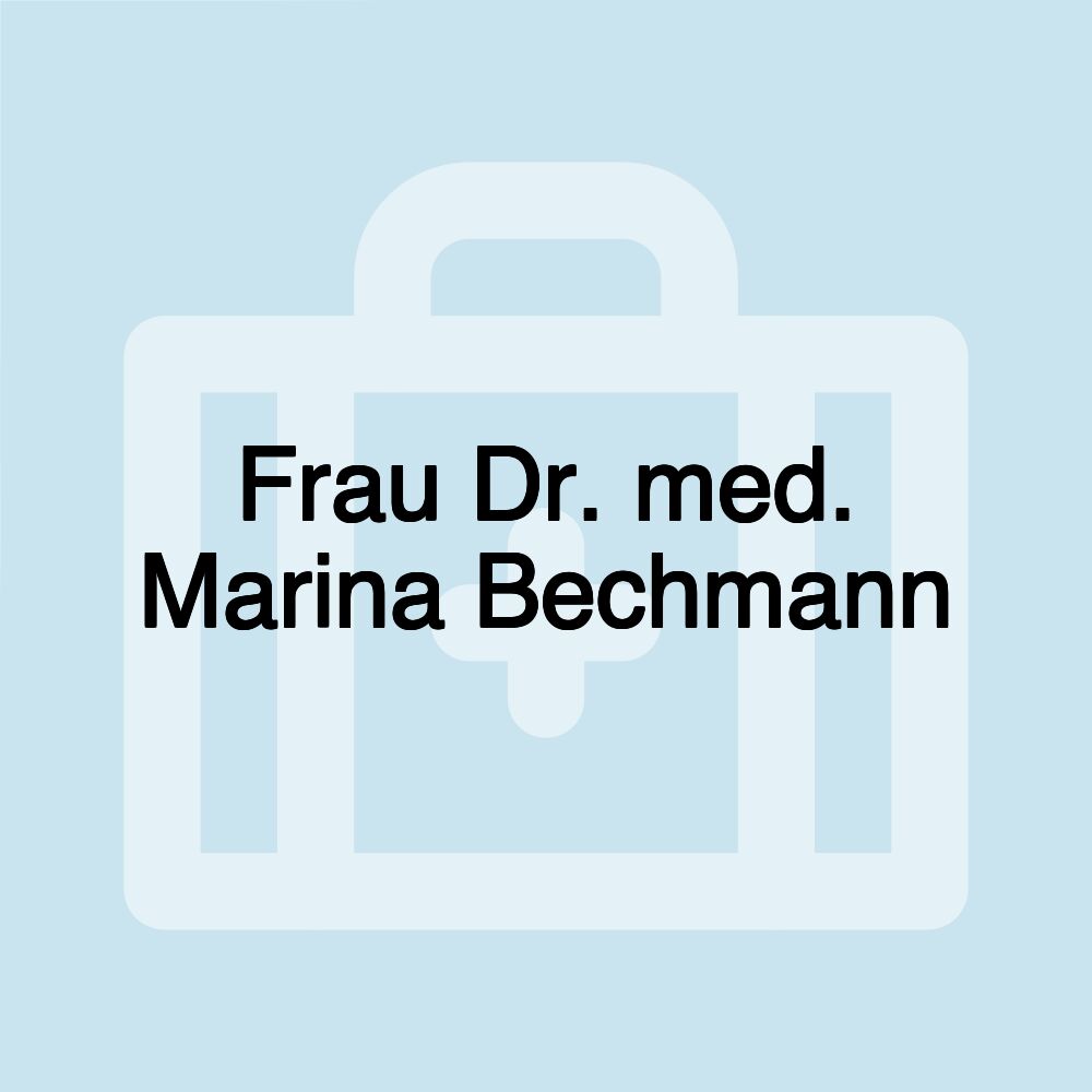 Frau Dr. med. Marina Bechmann