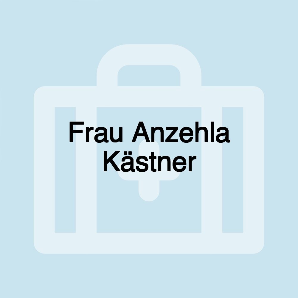 Frau Anzehla Kästner