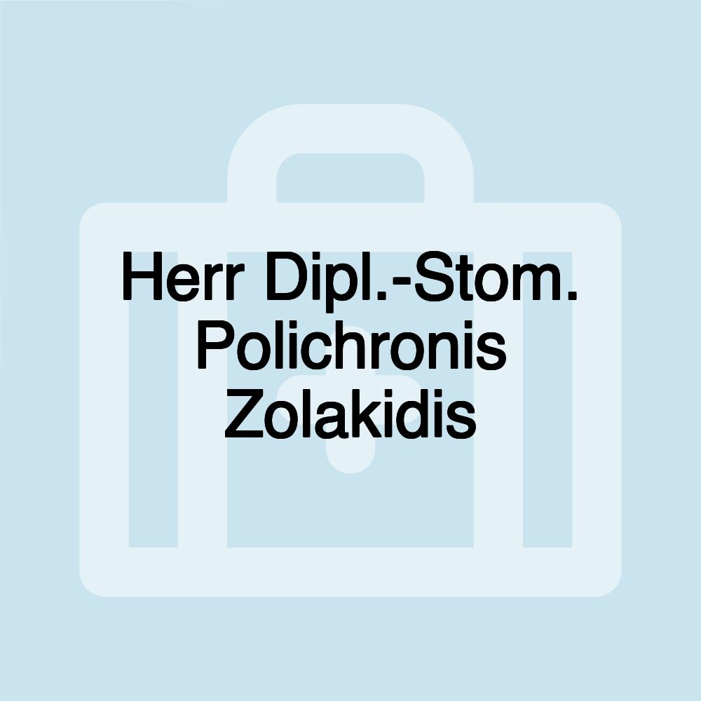 Herr Dipl.-Stom. Polichronis Zolakidis