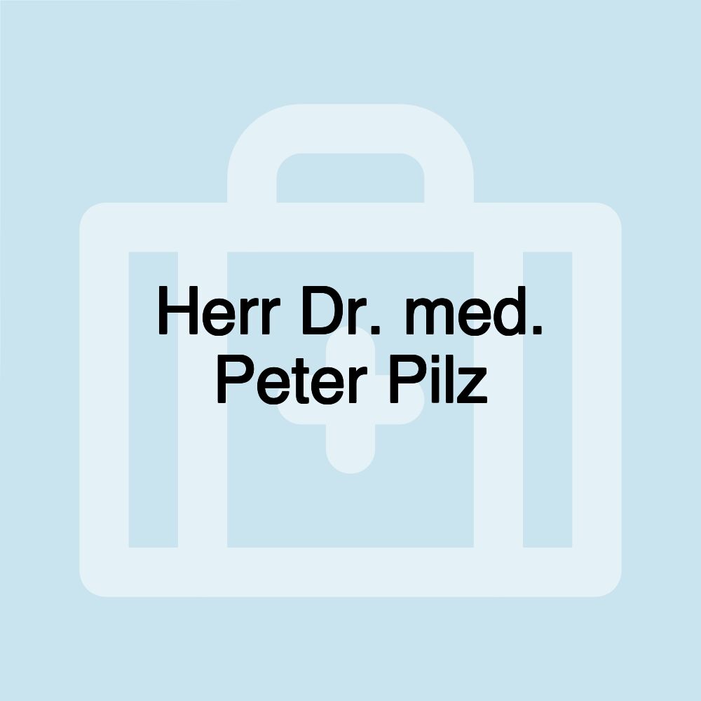 Herr Dr. med. Peter Pilz