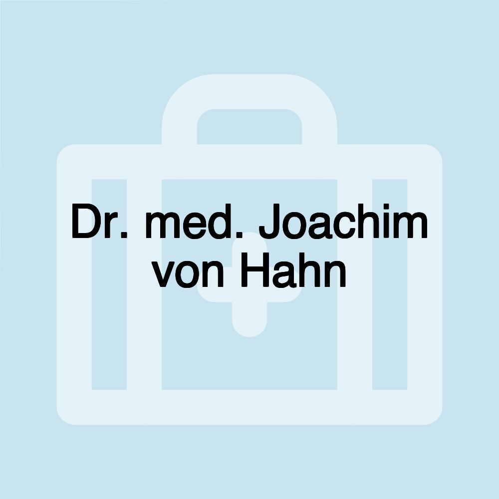 Dr. med. Joachim von Hahn