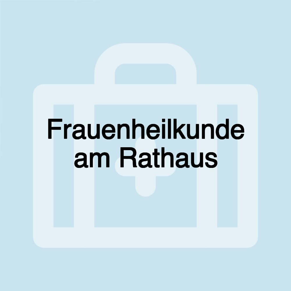 Frauenheilkunde am Rathaus