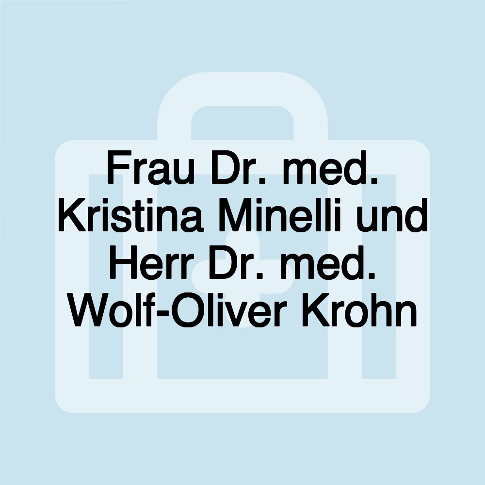 Frau Dr. med. Kristina Minelli und Herr Dr. med. Wolf-Oliver Krohn