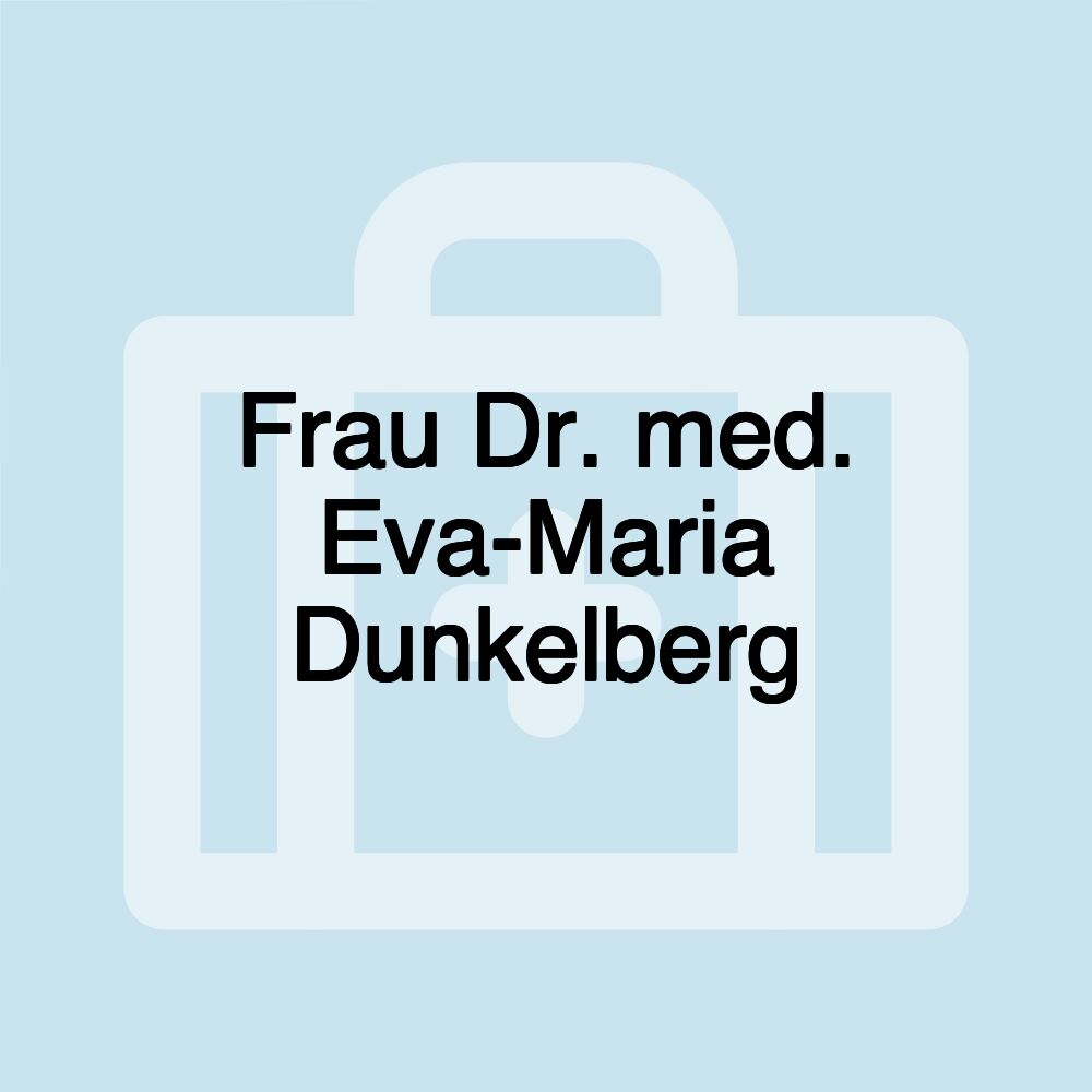 Frau Dr. med. Eva-Maria Dunkelberg