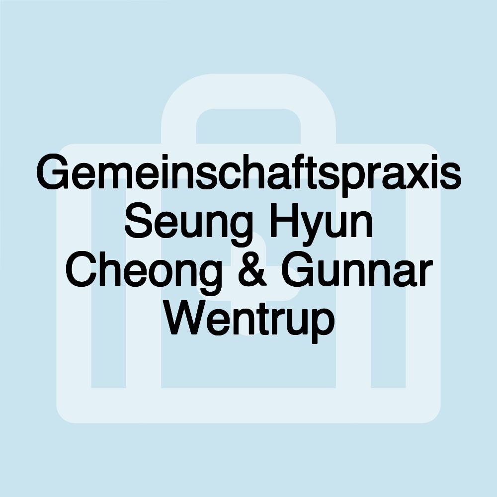 Gemeinschaftspraxis Seung Hyun Cheong & Gunnar Wentrup