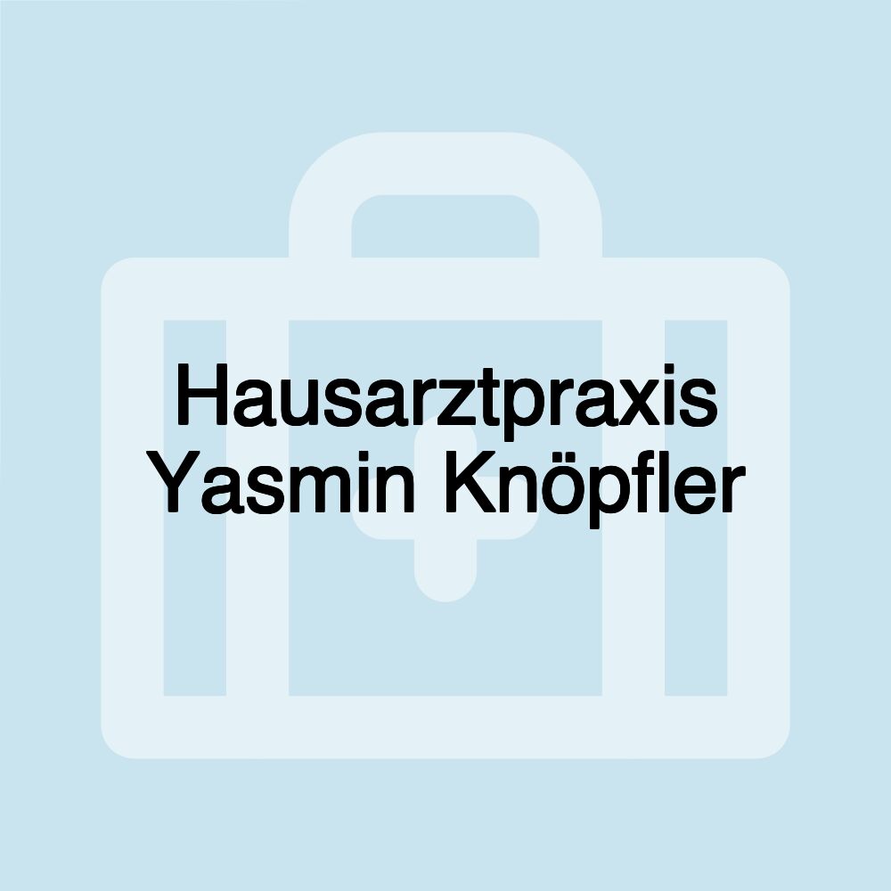 Hausarztpraxis Yasmin Knöpfler