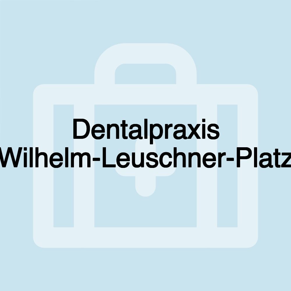 Dentalpraxis Wilhelm-Leuschner-Platz