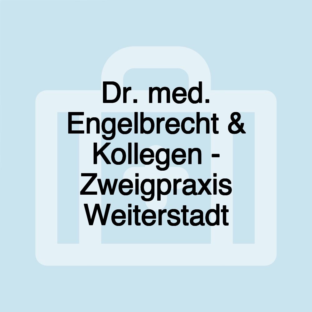 Dr. med. Engelbrecht & Kollegen - Zweigpraxis Weiterstadt