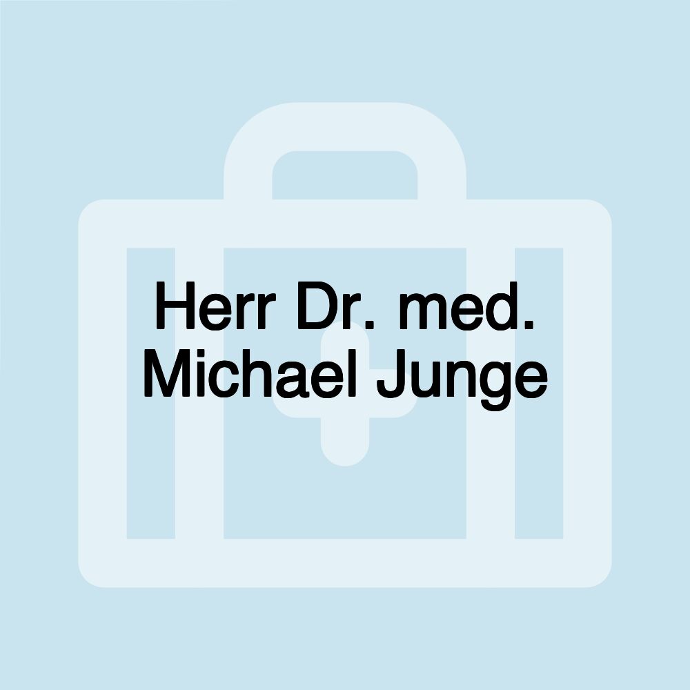 Herr Dr. med. Michael Junge