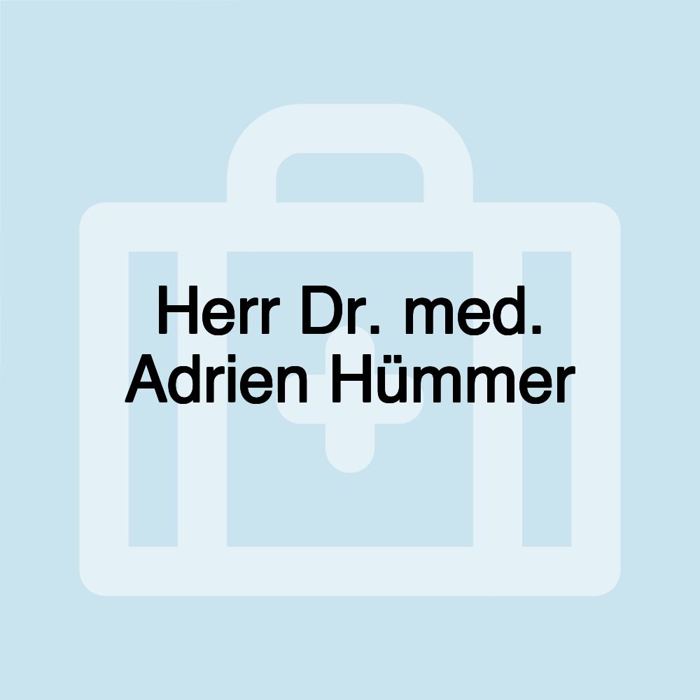 Herr Dr. med. Adrien Hümmer